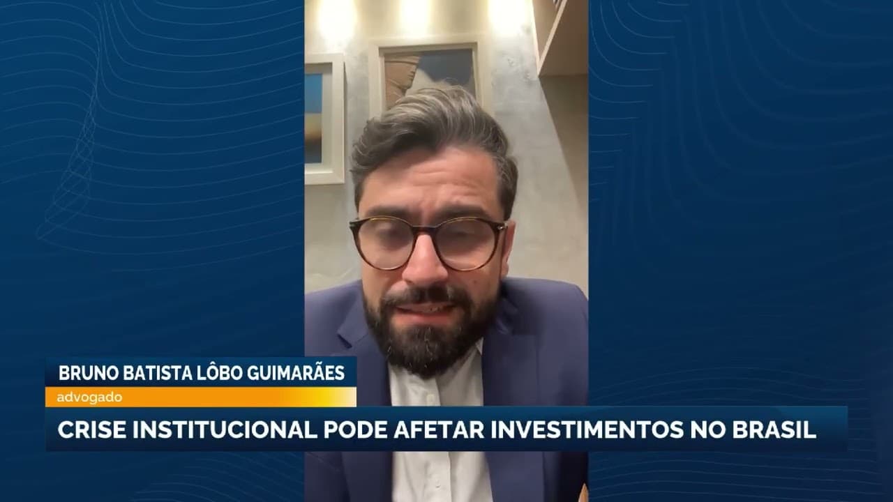 Crise institucional pode impactar investimentos e imagem do Brasil